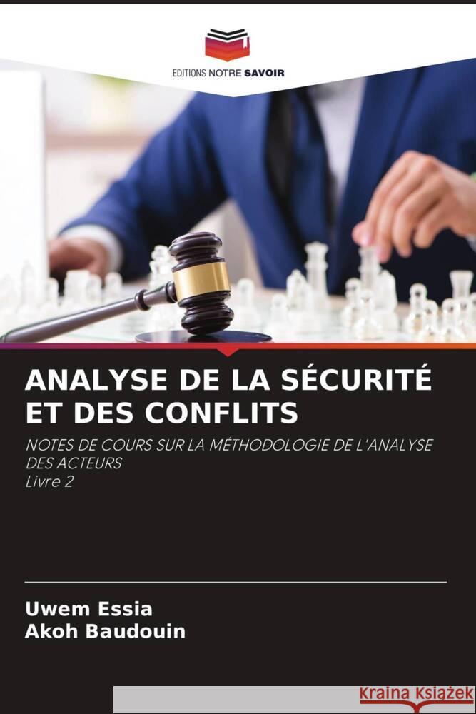ANALYSE DE LA SÉCURITÉ ET DES CONFLITS Essia, Uwem, Baudouin, Akoh 9786204933887 Editions Notre Savoir