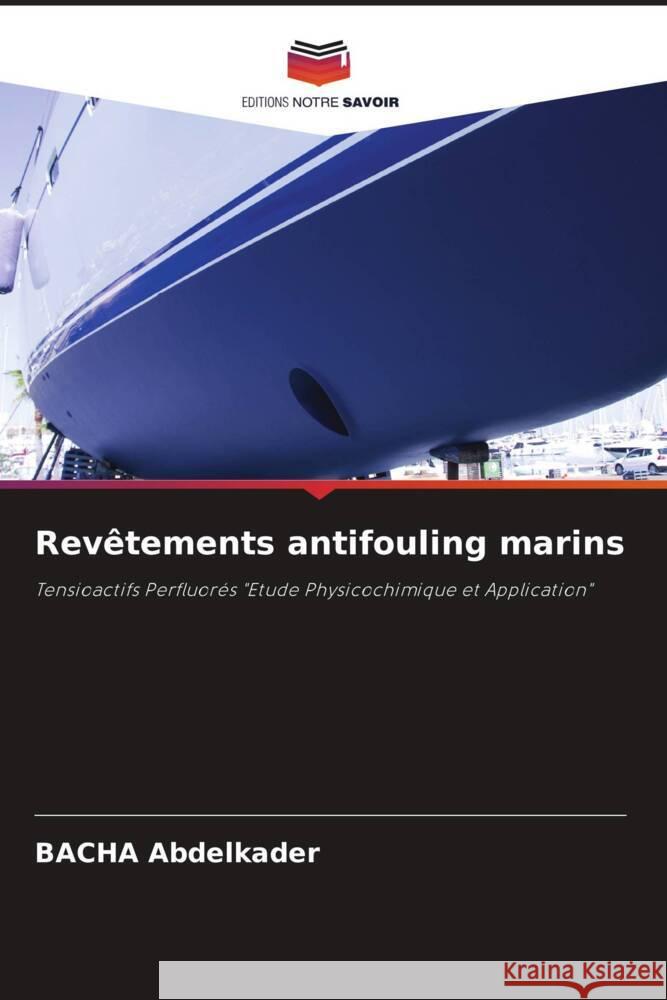 Revêtements antifouling marins Abdelkader, BACHA 9786204934778 Editions Notre Savoir