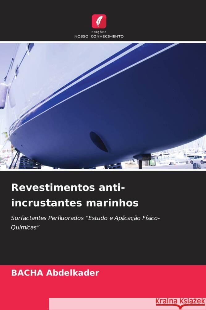 Revestimentos anti-incrustantes marinhos Abdelkader, BACHA 9786204934808 Edições Nosso Conhecimento
