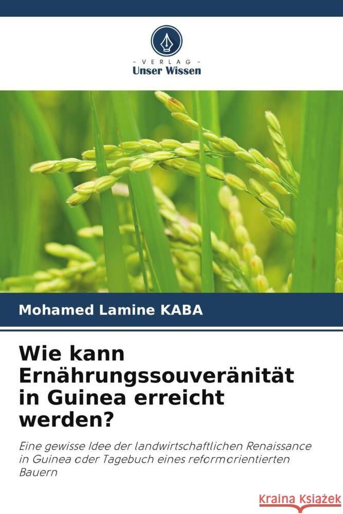 Wie kann Ernährungssouveränität in Guinea erreicht werden? KABA, Mohamed Lamine 9786204935362