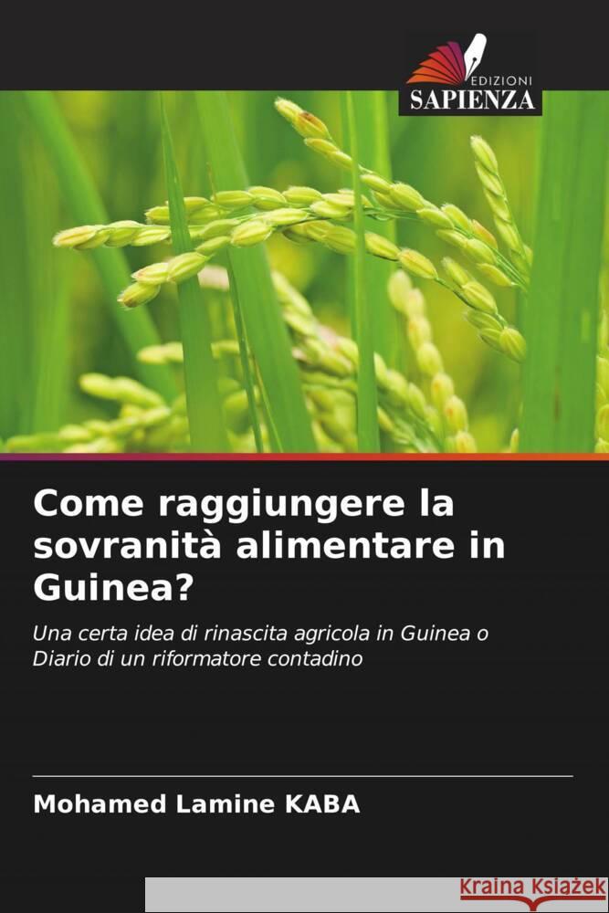 Come raggiungere la sovranità alimentare in Guinea? KABA, Mohamed Lamine 9786204935409