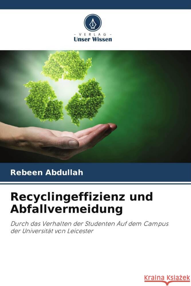 Recyclingeffizienz und Abfallvermeidung Abdullah, Rebeen 9786204935546 Verlag Unser Wissen