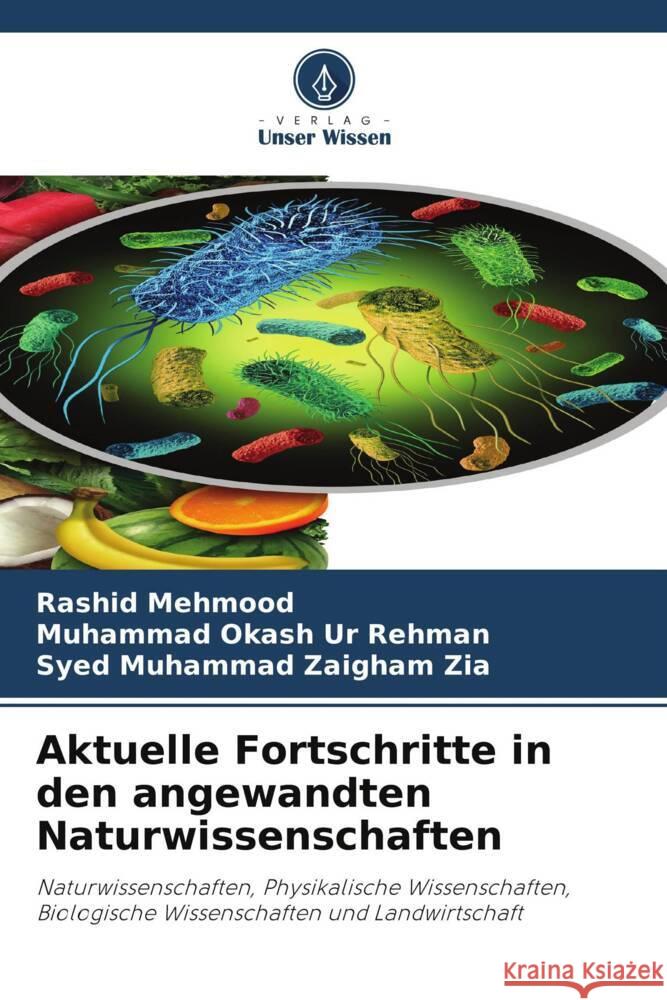 Aktuelle Fortschritte in den angewandten Naturwissenschaften Mehmood, Rashid, Rehman, Muhammad Okash Ur, Zia, Syed Muhammad Zaigham 9786204936130