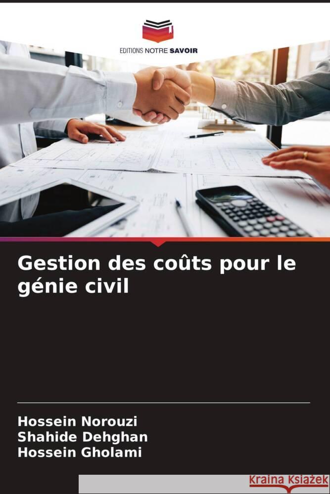 Gestion des coûts pour le génie civil Norouzi, Hossein, Dehghan, Shahide, Gholami, Hossein 9786204936277 Editions Notre Savoir