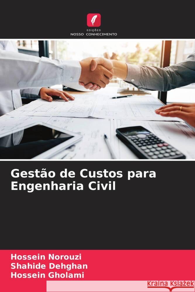 Gestão de Custos para Engenharia Civil Norouzi, Hossein, Dehghan, Shahide, Gholami, Hossein 9786204936291 Edições Nosso Conhecimento