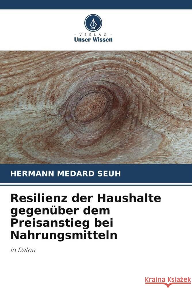 Resilienz der Haushalte gegenüber dem Preisanstieg bei Nahrungsmitteln Seuh, Hermann Medard 9786204936321 Verlag Unser Wissen