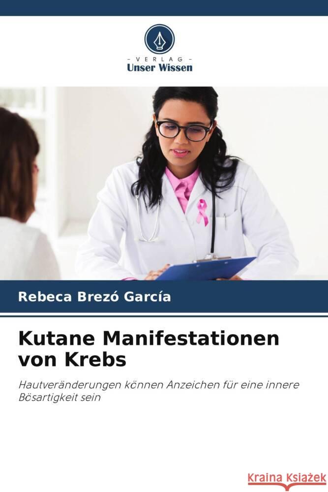 Kutane Manifestationen von Krebs Brezó García, Rebeca 9786204937557