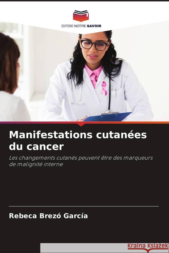 Manifestations cutanées du cancer Brezó García, Rebeca 9786204937571