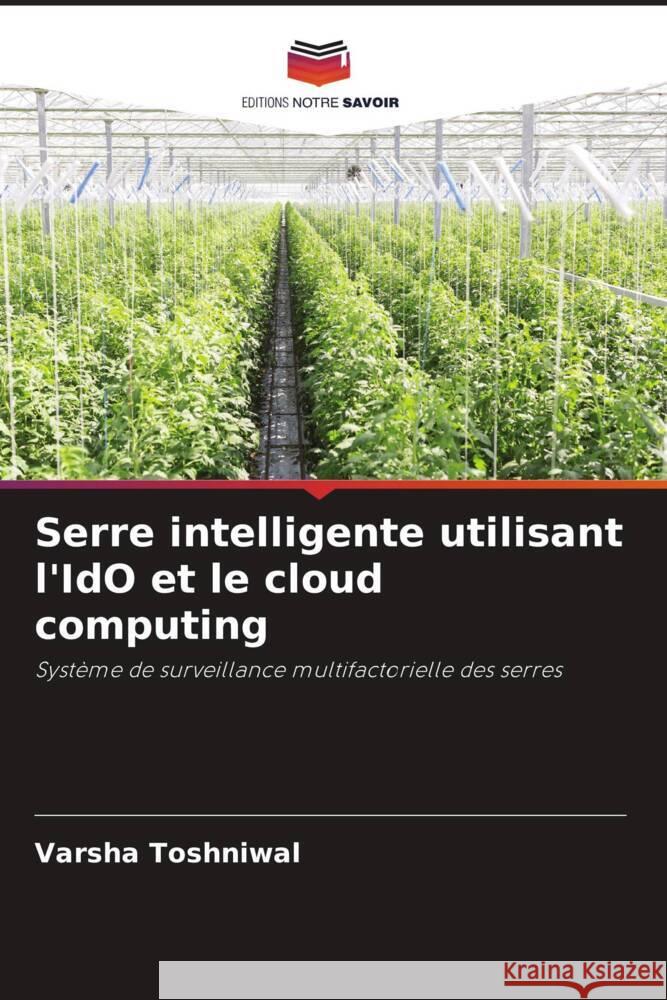 Serre intelligente utilisant l'IdO et le cloud computing Toshniwal, Varsha 9786204938196