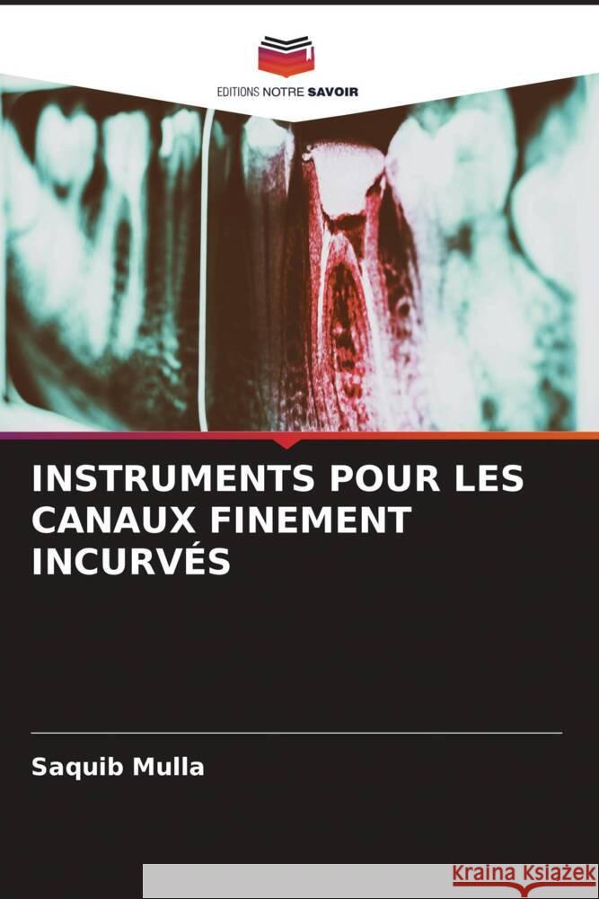 INSTRUMENTS POUR LES CANAUX FINEMENT INCURVÉS Mulla, Saquib 9786204938837