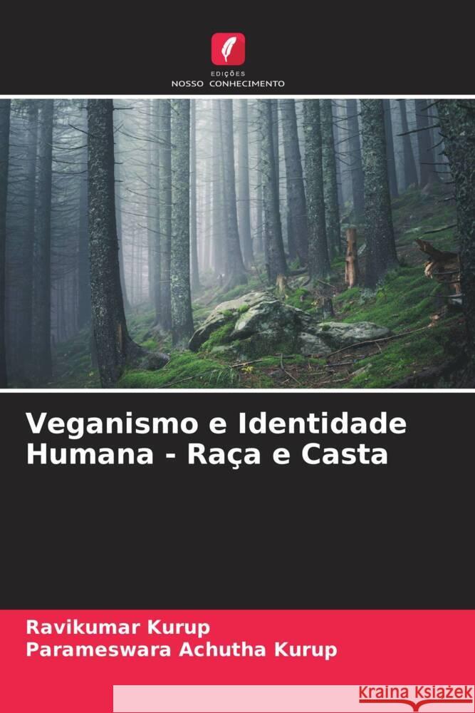 Veganismo e Identidade Humana - Raça e Casta Kurup, Ravikumar, Achutha Kurup, Parameswara 9786204940748 Edições Nosso Conhecimento