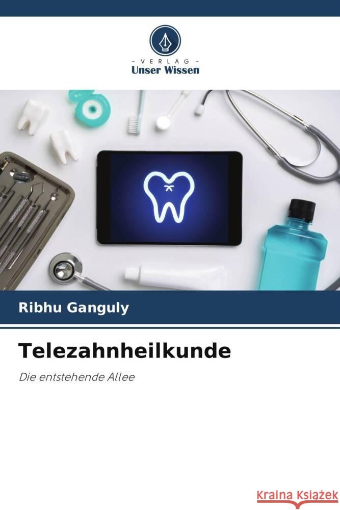 Telezahnheilkunde Ganguly, Ribhu 9786204941189