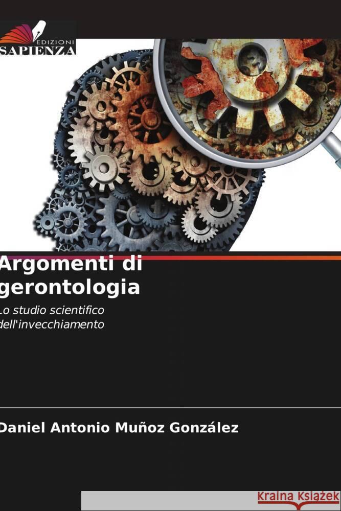 Argomenti di gerontologia Muñoz González, Daniel Antonio 9786204942544