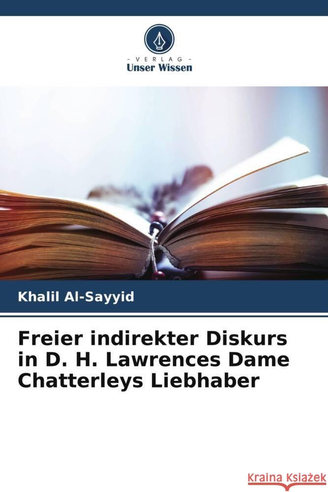 Freier indirekter Diskurs in D. H. Lawrences Dame Chatterleys Liebhaber Al-Sayyid, Khalil 9786204942810