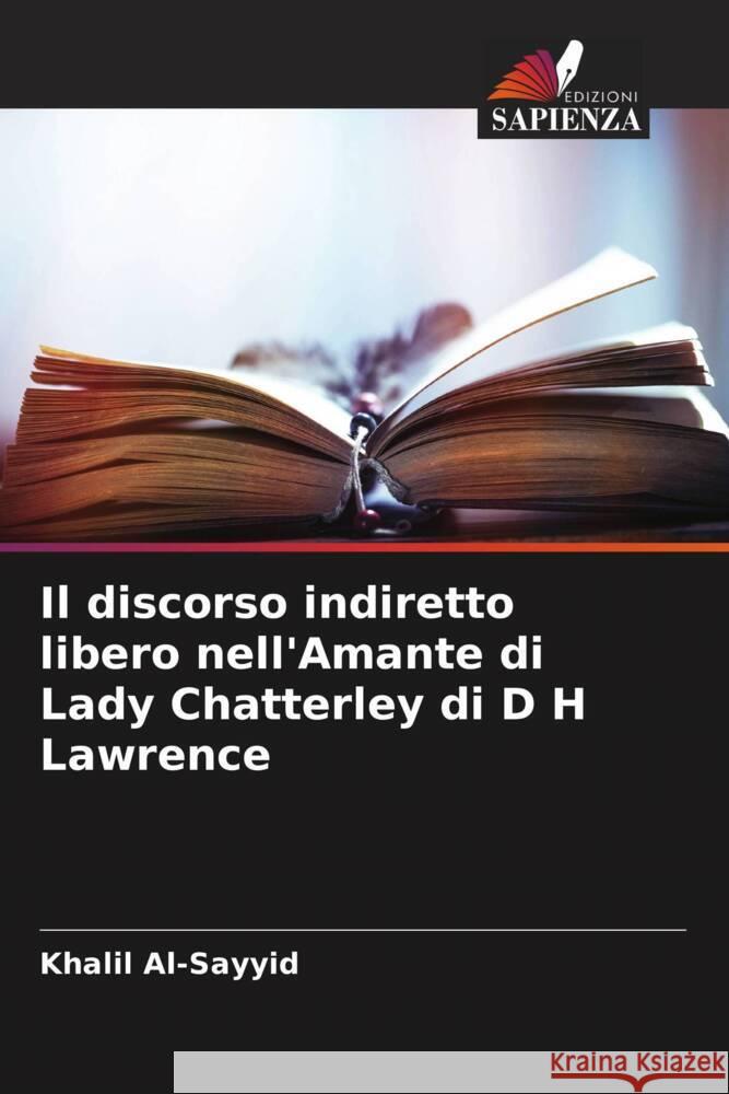 Il discorso indiretto libero nell'Amante di Lady Chatterley di D H Lawrence Al-Sayyid, Khalil 9786204942858