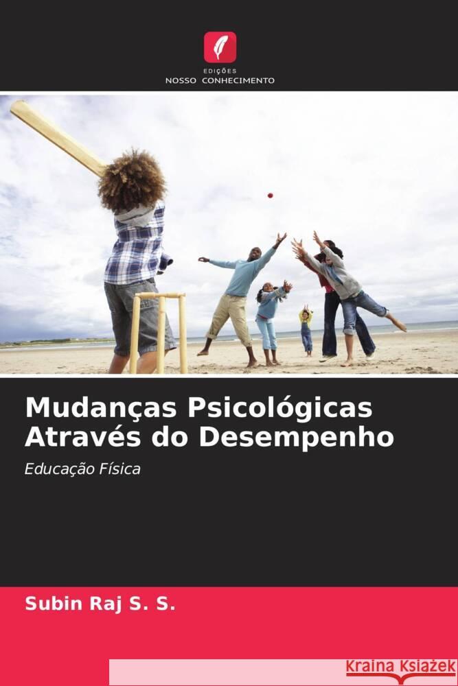 Mudanças Psicológicas Através do Desempenho S. S., Subin Raj 9786204943459