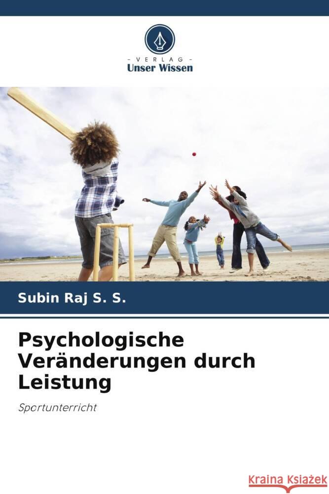 Psychologische Veränderungen durch Leistung S. S., Subin Raj 9786204943480