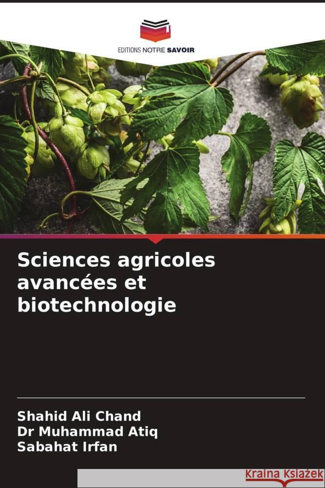 Sciences agricoles avancées et biotechnologie Chand, Shahid Ali, Atiq, Dr Muhammad, Irfan, Sabahat 9786204943732