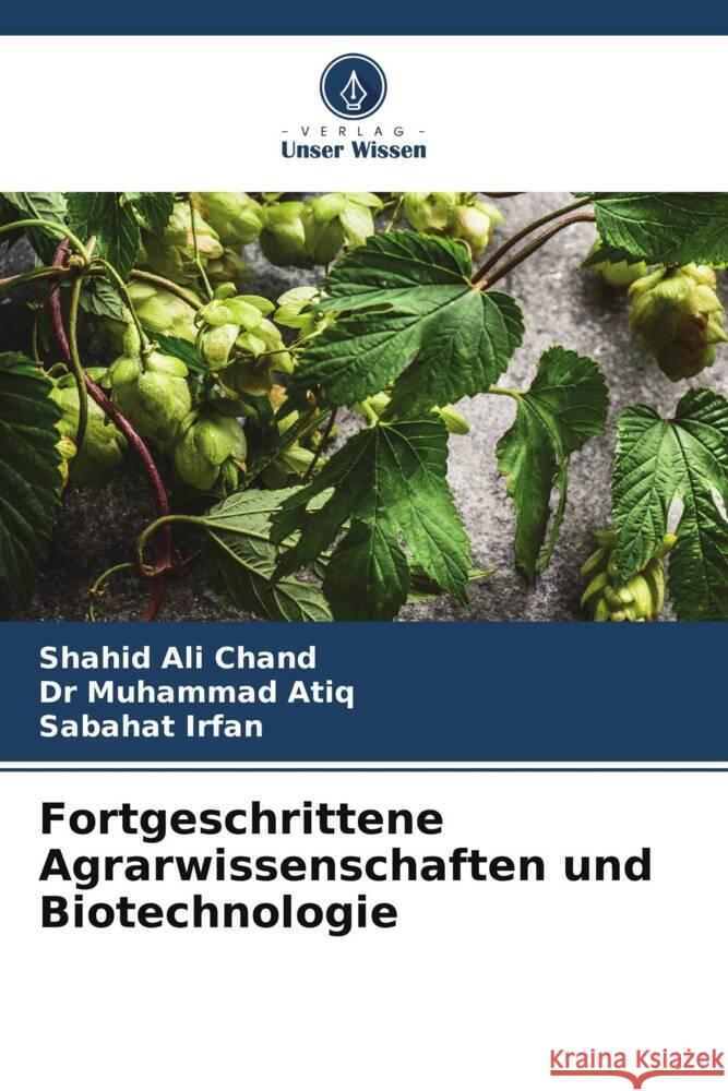 Fortgeschrittene Agrarwissenschaften und Biotechnologie Chand, Shahid Ali, Atiq, Dr Muhammad, Irfan, Sabahat 9786204943749