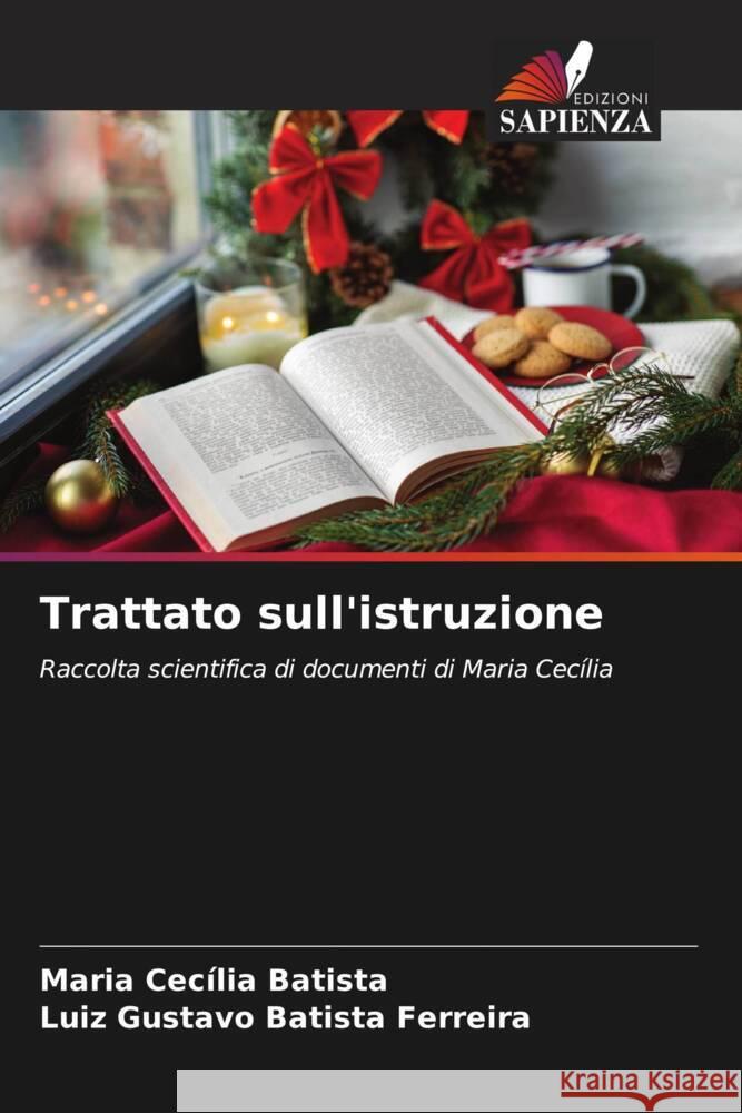 Trattato sull'istruzione Batista, Maria Cecília, Batista Ferreira, Luiz Gustavo 9786204944104 Edizioni Sapienza