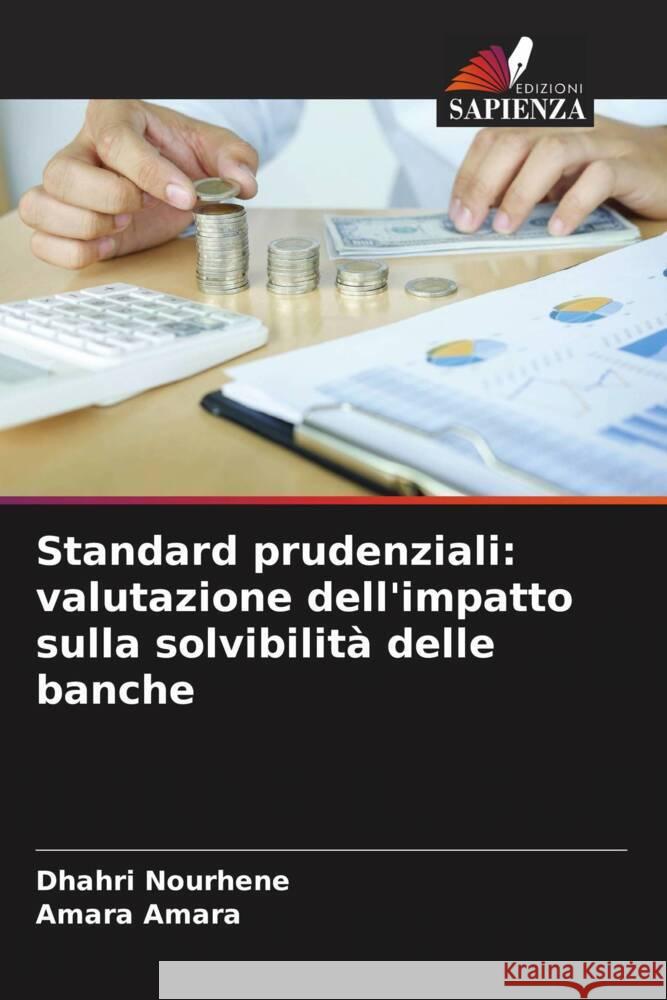 Standard prudenziali: valutazione dell'impatto sulla solvibilità delle banche Nourhene, Dhahri, Amara, Amara 9786204944517