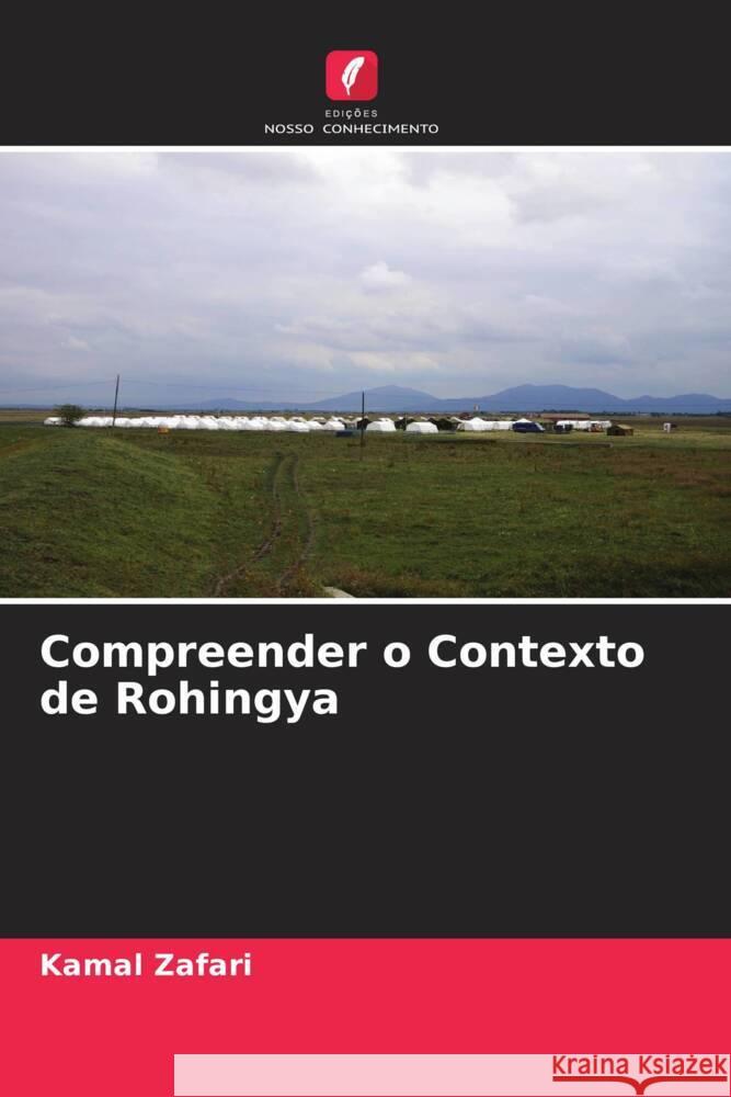 Compreender o Contexto de Rohingya Zafari, Kamal 9786204944548 Edições Nosso Conhecimento