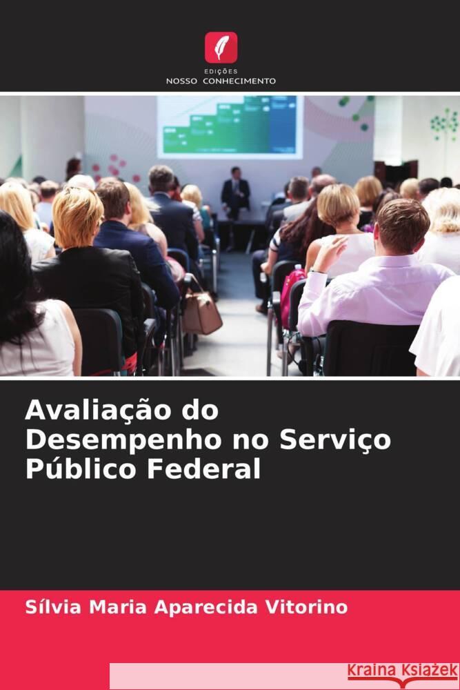 Avaliação do Desempenho no Serviço Público Federal Maria Aparecida Vitorino, Sílvia 9786204945040