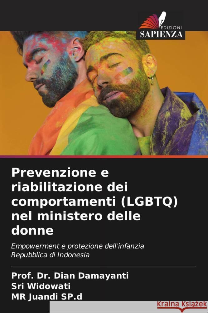 Prevenzione e riabilitazione dei comportamenti (LGBTQ) nel ministero delle donne Damayanti, Dian, Widowati, Sri, SP.d, MR Juandi 9786204945835 Edizioni Sapienza