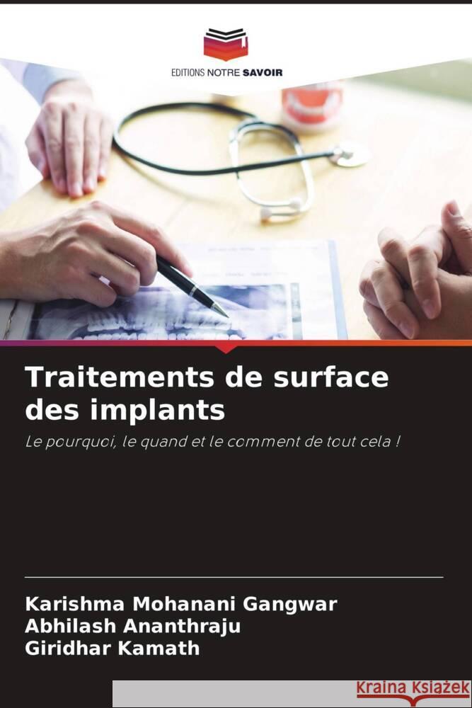 Traitements de surface des implants Gangwar, Karishma Mohanani, Ananthraju, Abhilash, Kamath, Giridhar 9786204945859