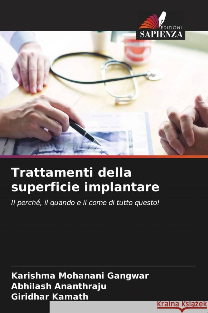 Trattamenti della superficie implantare Gangwar, Karishma Mohanani, Ananthraju, Abhilash, Kamath, Giridhar 9786204945866