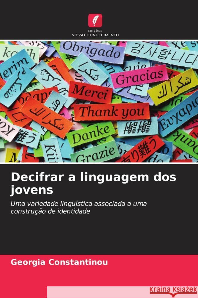 Decifrar a linguagem dos jovens Georgia Constantinou 9786204946016