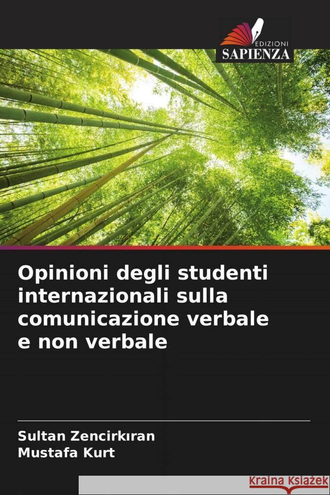 Opinioni degli studenti internazionali sulla comunicazione verbale e non verbale Zencirkiran, Sultan, Kurt, Mustafa 9786204946917 Edizioni Sapienza