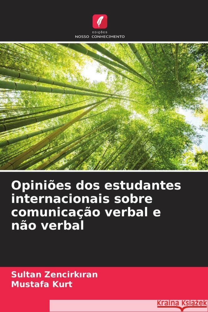 Opiniões dos estudantes internacionais sobre comunicação verbal e não verbal Zencirkiran, Sultan, Kurt, Mustafa 9786204946924 Edições Nosso Conhecimento