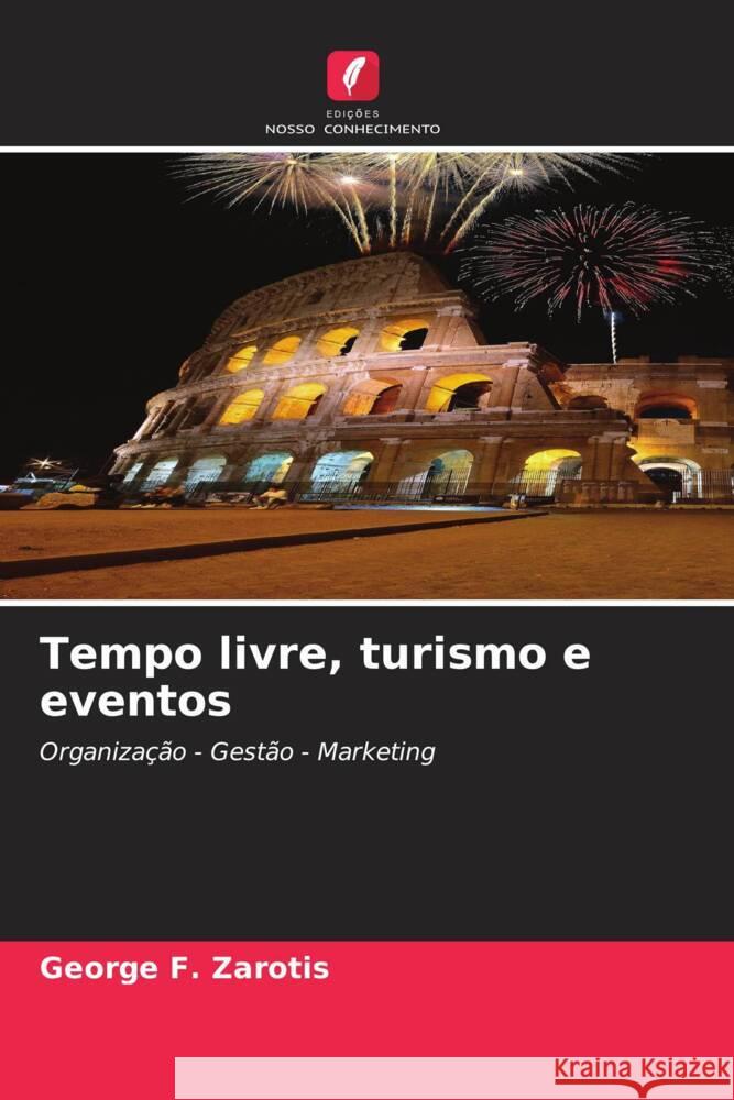 Tempo livre, turismo e eventos Zarotis, George F. 9786204948294 Edições Nosso Conhecimento