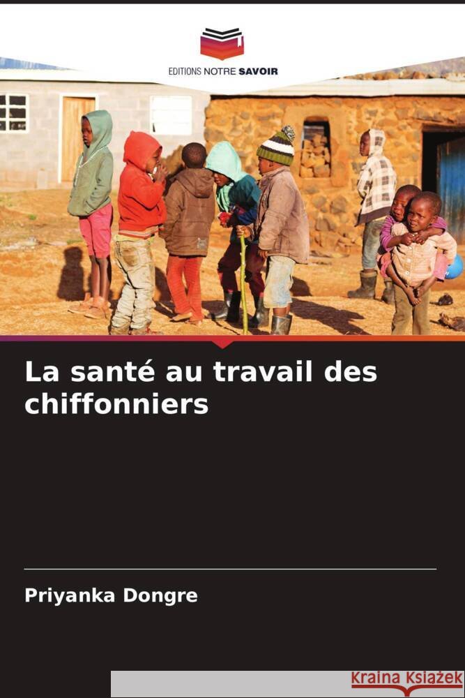 La santé au travail des chiffonniers Dongre, Priyanka 9786204948331
