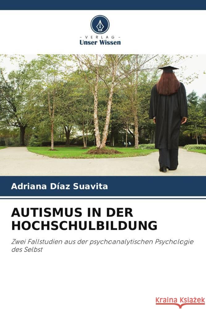 AUTISMUS IN DER HOCHSCHULBILDUNG Díaz Suavita, Adriana 9786204949291