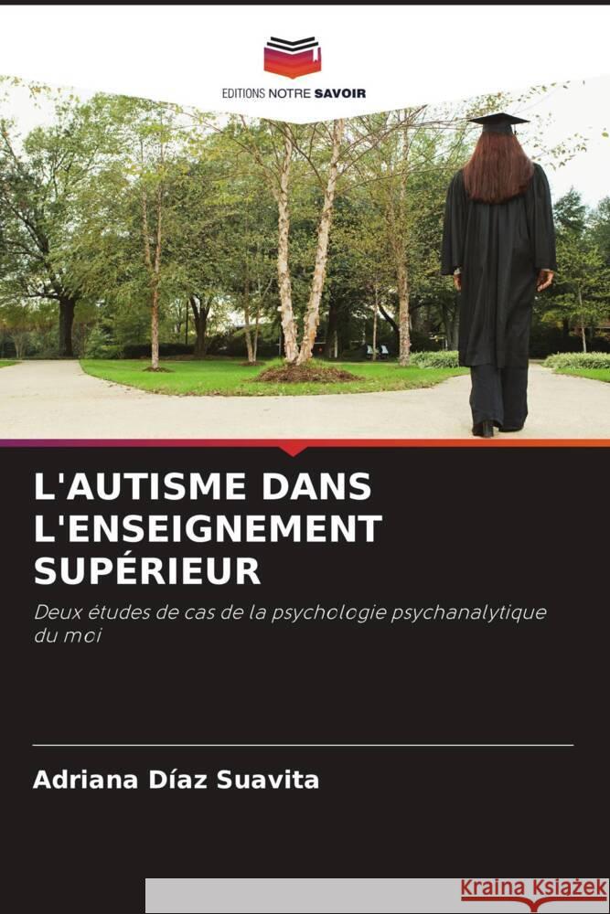 L'AUTISME DANS L'ENSEIGNEMENT SUPÉRIEUR Díaz Suavita, Adriana 9786204949314