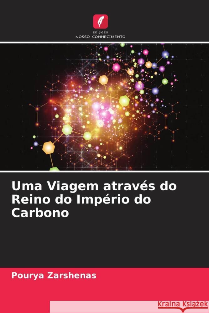 Uma Viagem através do Reino do Império do Carbono Zarshenas, Pourya 9786204949802 Edições Nosso Conhecimento