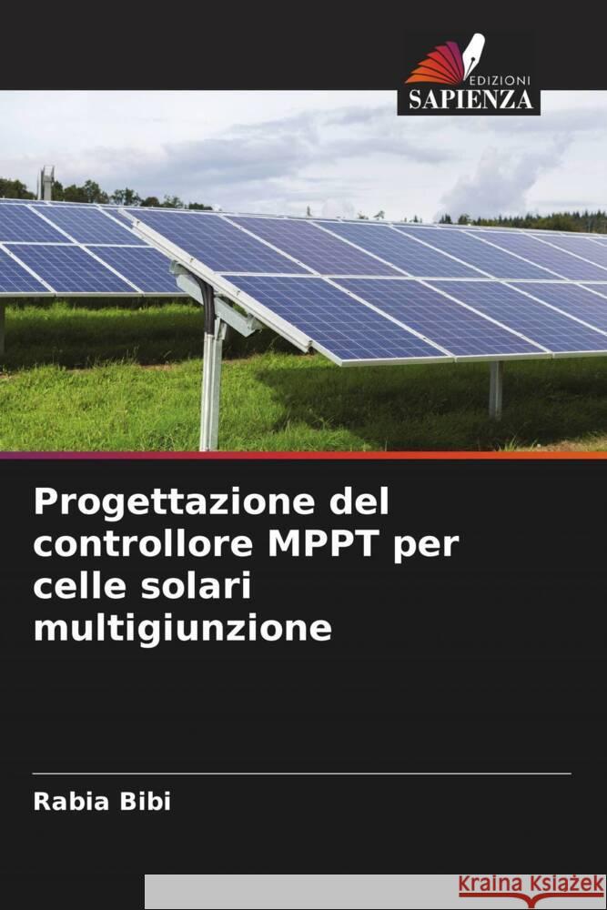 Progettazione del controllore MPPT per celle solari multigiunzione Bibi, Rabia 9786204950112