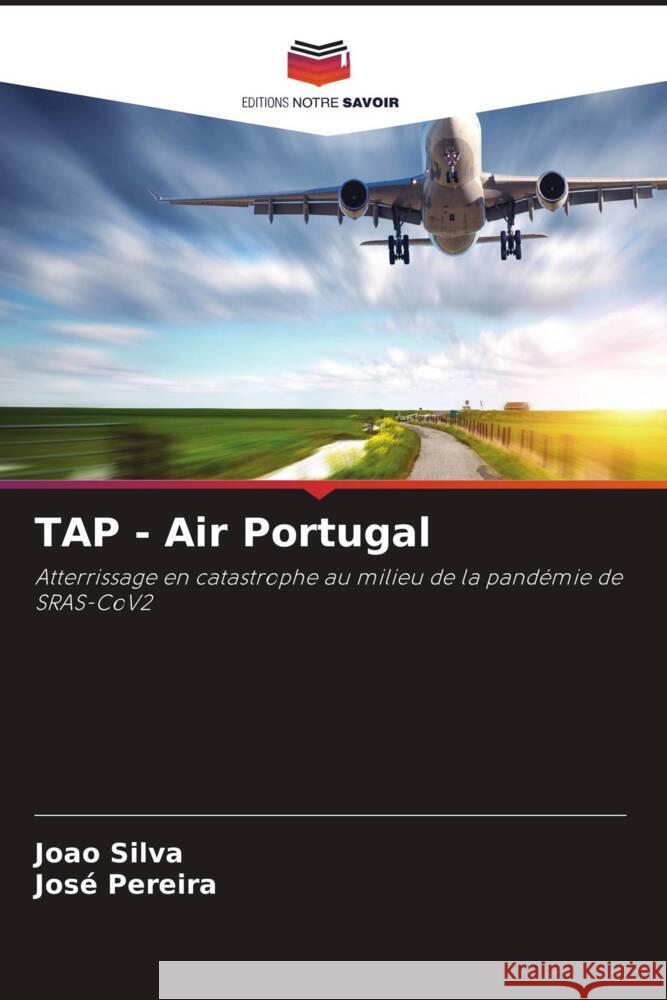 TAP - Air Portugal Silva, João, Pereira, José 9786204950457