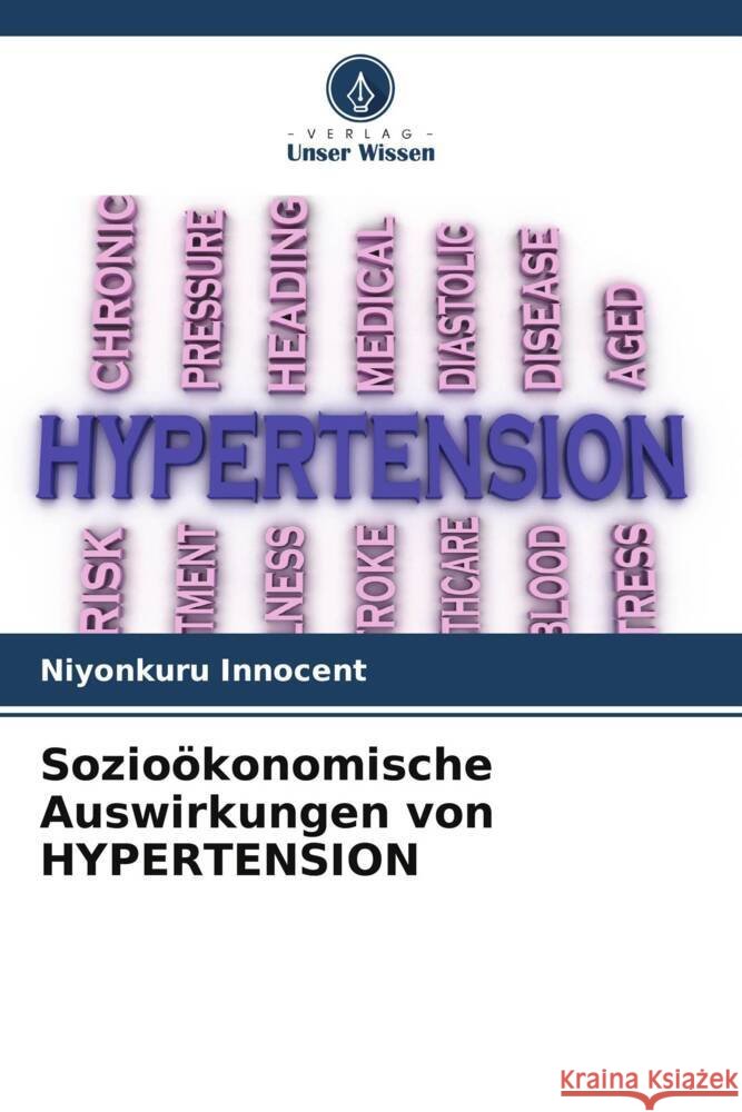 Sozioökonomische Auswirkungen von HYPERTENSION Innocent, Niyonkuru 9786204950495 Verlag Unser Wissen