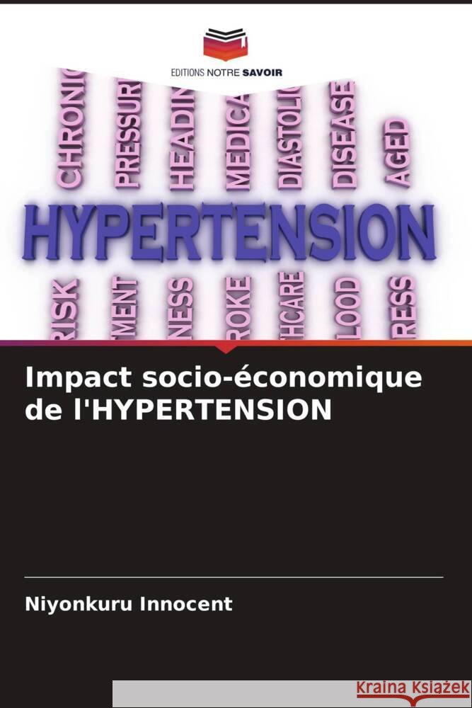 Impact socio-économique de l'HYPERTENSION Innocent, Niyonkuru 9786204950518 Editions Notre Savoir