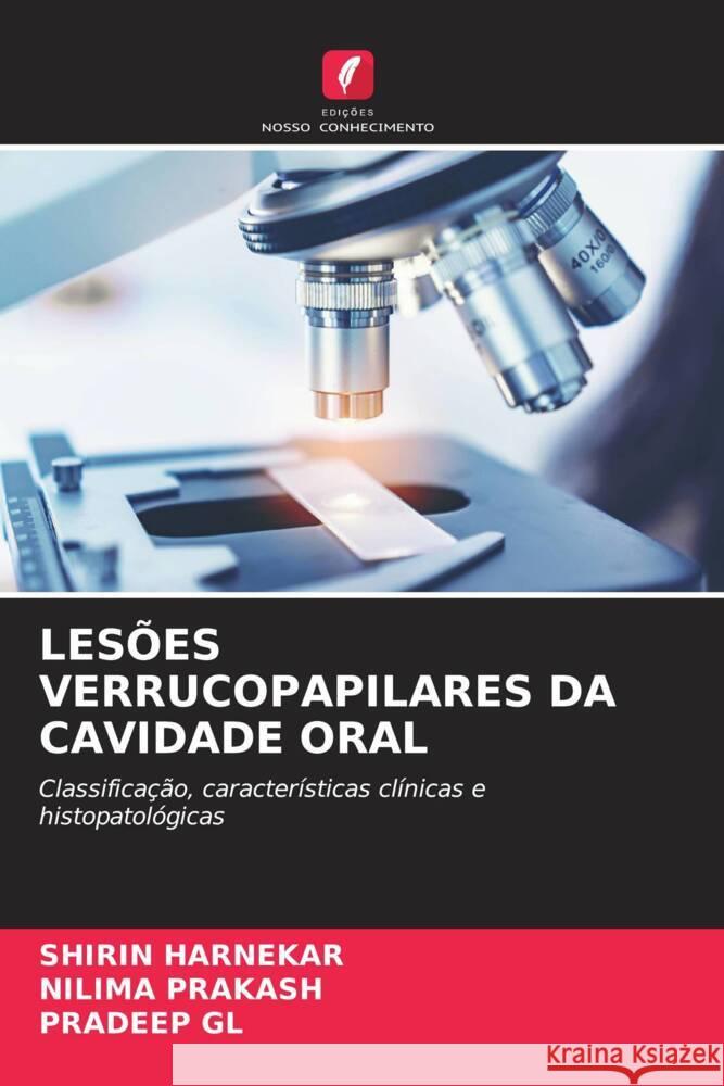 LESÕES VERRUCOPAPILARES DA CAVIDADE ORAL HARNEKAR, SHIRIN, Prakash, Nilima, GL, Pradeep 9786204950976