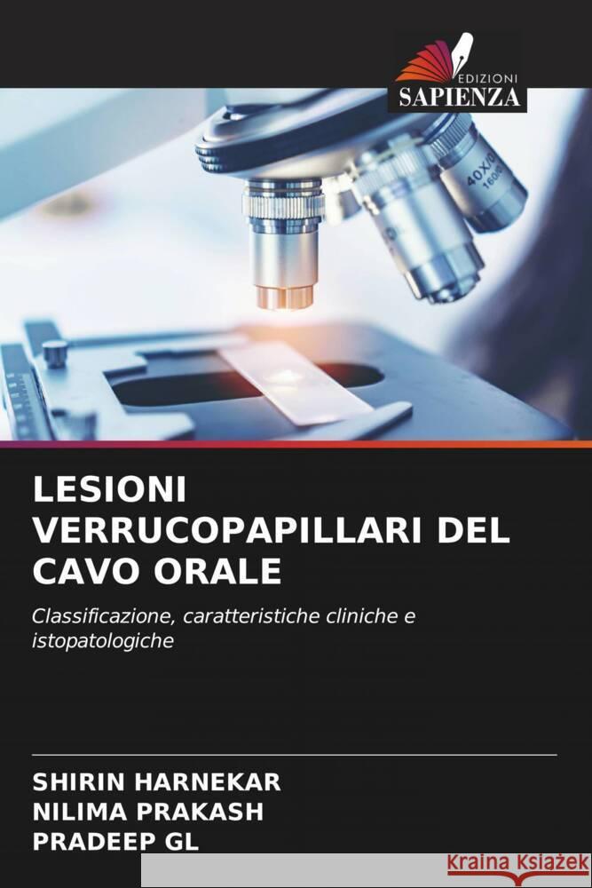 LESIONI VERRUCOPAPILLARI DEL CAVO ORALE HARNEKAR, SHIRIN, Prakash, Nilima, GL, Pradeep 9786204950990