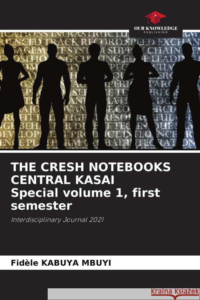 THE CRESH NOTEBOOKS CENTRAL KASAI Special volume 1, first semester KABUYA MBUYI, Fidèle 9786204951393 Our Knowledge Publishing