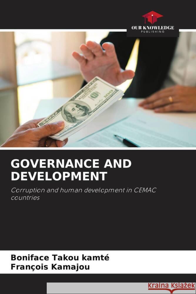 GOVERNANCE AND DEVELOPMENT Takou Kamté, Boniface, Kamajou, Francois 9786204951997