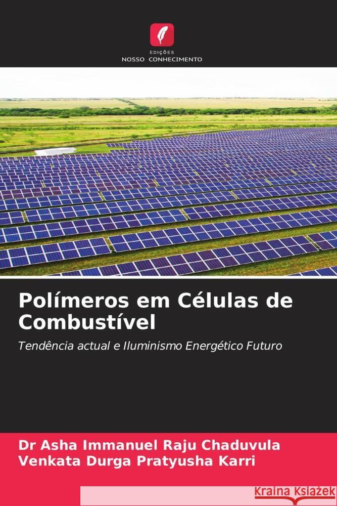 Polímeros em Células de Combustível Chaduvula, Dr Asha Immanuel Raju, Karri, Venkata Durga Pratyusha 9786204952390 Edições Nosso Conhecimento