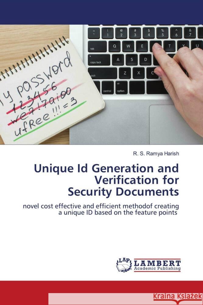 Unique Id Generation and Verification for Security Documents Harish, R. S. Ramya 9786204953076