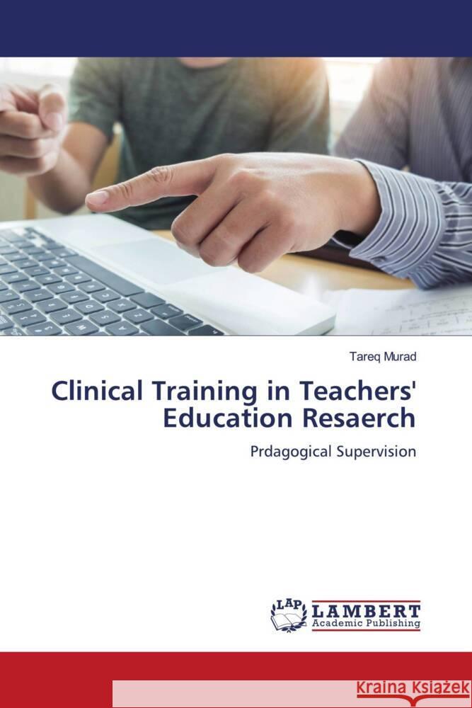 Clinical Training in Teachers' Education Resaerch Murad, Tareq 9786204953144