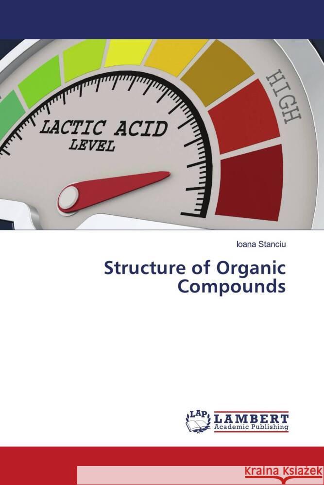 Structure of Organic Compounds Stanciu, Ioana 9786204953502 LAP Lambert Academic Publishing